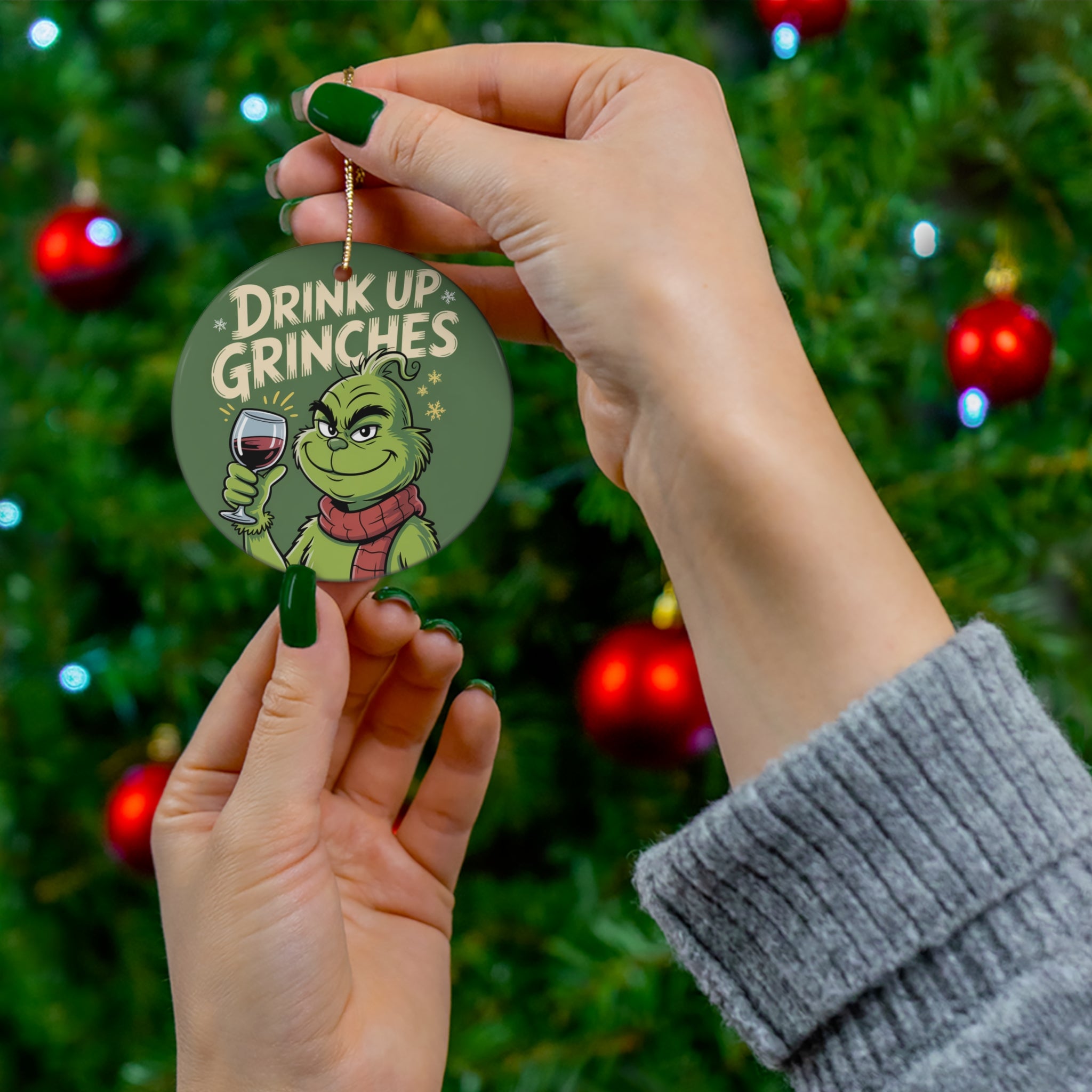 “Drink Up Grinches” Holiday Ceramic Ornament